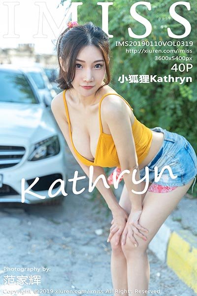 [IMiss爱蜜社]IMS20190110VOL0319 2019.01.10 VOL.319 小狐狸Kathryn[40+1P/154M]-萌图网