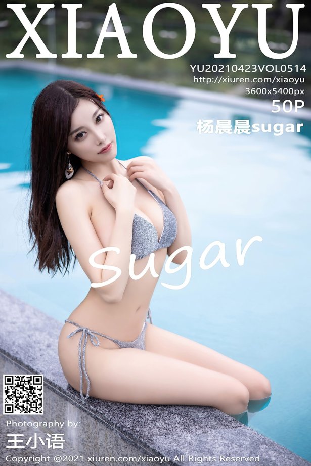 [XIAOYU语画界]2021.04.23 VOL.514 杨晨晨sugar[50+1P/551MB]-萌图网