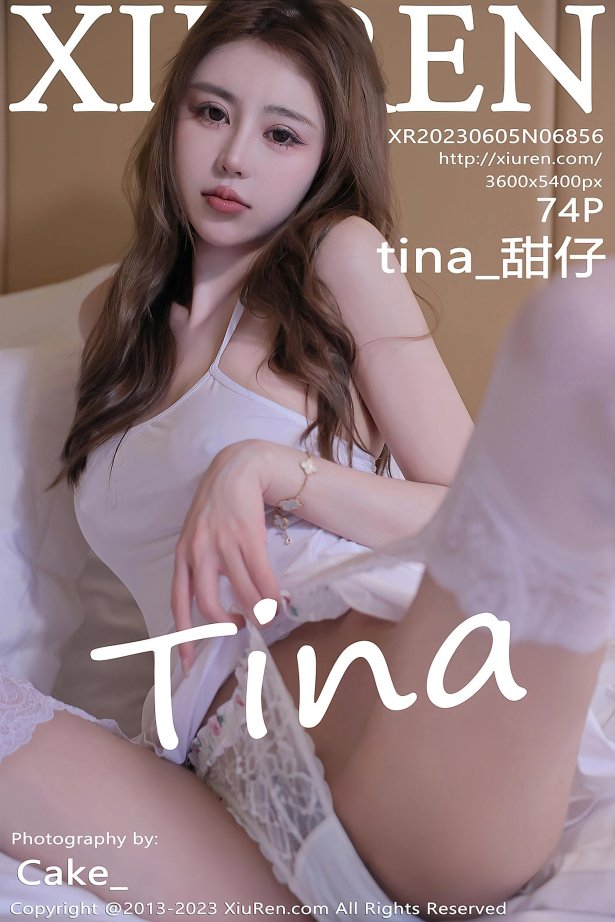 [Xiuren秀人网]2023.06.05 NO.6856 tina_甜仔[74+1P/646MB]